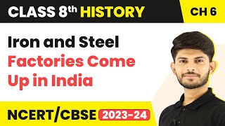 Iron and Steel Factories Come Up in India  Class 8 History [upl. by Siuqaj]