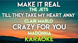 MAKE IT REAL  THE JETS │ TIL THEY TAKE MY HEART AWAY  CLAIR MARLO │ CRAZY FOR YOU  MADONNA [upl. by Acirema356]