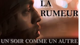 La Rumeur  Un Soir Comme Un Autre  Clip Officiel [upl. by Eliza556]