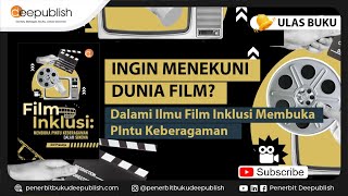 Film Inklusi Membuka Pintu Keberagaman Dalam Sinema  Ulas Buku Deepublish [upl. by Coates264]