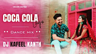 COCA COLA LAYO OFFICIAL DANCE REMIX DJ KAFEEL KANTH [upl. by Eidnar]