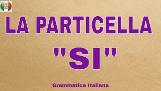 LA PARTICELLA PRONOMINALE quotSIquot  Le diverse funzioni nella lingua italiana [upl. by Etnelav]