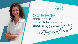 O que fazer para ter sua sensibilidade de volta após a cirurgia ortognática [upl. by Spurgeon]