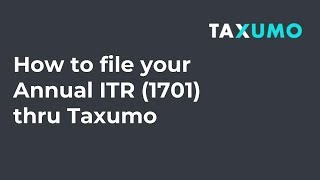 How to file Annual Income Tax Return 1701 through Taxumo [upl. by Omarr]