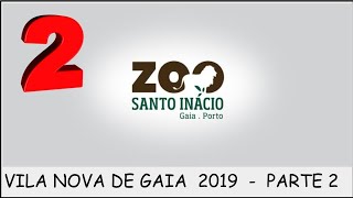 Zoo Santo Inácio 2019 Vila Nova de Gaia  Parte 2 [upl. by Nonnac]