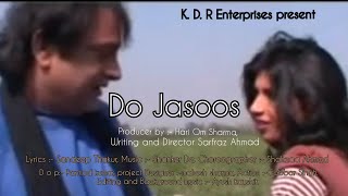 film ll Do jasoos ll writing and Director Sarfraz Ahmad ll Lyrics Sandeep Thakur ll Dance shahzad A [upl. by Rozalin683]