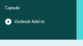 How to use Outlook with Capsule using our Outlook Addin [upl. by Kimmel25]