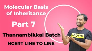 Molecular Basis of Inheritance  Part 7  NCERT Line to Line  Thannambikkai Batch [upl. by Anauqcaj]