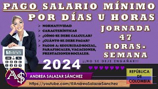 2024 ENEROJULIO PAGO JORNAL 1 DÍA 783 Horas UNIDAD DE TIEMPOJORNADA 47 HORASSEMANA COLOMBIA [upl. by Riesman]