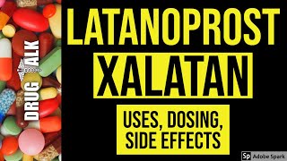 Latanoprost Xalatan  Uses Dosing Side Effects [upl. by Klemperer]