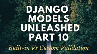 Django Models MYSQL  Part 10  Custom Validation [upl. by Aelegna99]