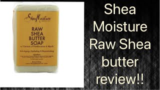 Shea Moisture Raw Shea Butter Soap Review [upl. by Stacee27]