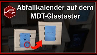 Abfallkalender auf dem MDT Glastaster  Gebäudeautomation mit NodeRed 08 [upl. by Ynots]