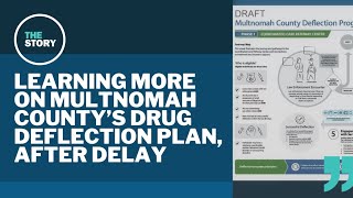 Multnomah Countys drug deflection plan is taking shape but staffing is just getting started [upl. by Larochelle]