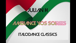 Julian H Ambiance vos soirées  Italodance Classics [upl. by Burny411]