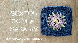 Quadradinho de crochê de flor Sextou com a Sara 9 [upl. by Kalfas]