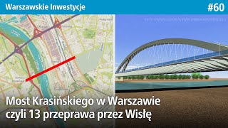 60 Most Krasińskiego w Warszawie czyli 13 przeprawa przez Wisłę  Warszawskie Inwestycje [upl. by Aicatsue]