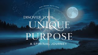 quotDiscover Your Unique Purpose A Spiritual Journey Audiobookquot Moonlight [upl. by Schulein]