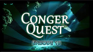 Conger Quest  Episode 13  straps [upl. by Goulet]