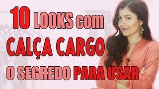 10 looks com Calça Cargo  tendência 2020 I Blog da Le [upl. by Eussoj346]