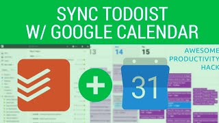 2Way ToDoist to Google Calendar Link Setup [upl. by Aharon]