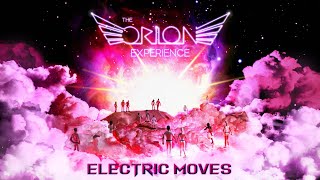 Electric Moves ✨ The Orion Experience [upl. by Laenaj31]