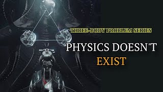 Physics doesnt Exist  Three Body Problem Series [upl. by Shandee]