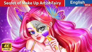 Secret of Make Up Artist Fairy 💄 Princess Story 👰🌛 Fairy Tales in English WOAFairyTalesEnglish [upl. by Derfnam]