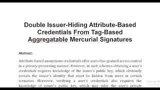 Double Issuer Hiding Attribute Based Credentials From Tag Based Aggregatable Mercurial Signatures [upl. by Aihsoj]