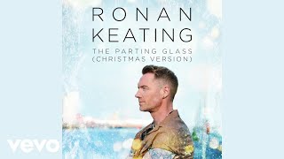 Ronan Keating  The Parting Glass Christmas Version  Audio [upl. by Eidurt]