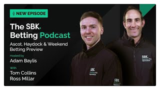 ASCOT HAYDOCK amp WEEKEND BETTING PREVIEW  SBK Betting Podcast [upl. by Aimil]