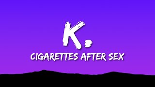 Cigarettes After Sex  K Lyrics [upl. by Adlemi667]