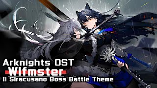 アークナイツ BGM  WlfmsterIl Siracusano Boss Battle Theme  Arknights明日方舟 シラクーザ OST [upl. by Eissirhc]