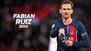 Fabian Ruiz  Full Season Show  2024ᴴᴰ [upl. by Nale]