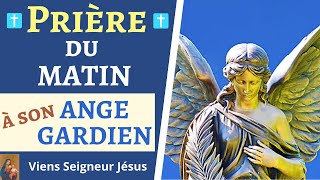 Prière du MATIN à son ANGE GARDIEN  Prière Quotidienne avec les ANGES [upl. by Uthrop]