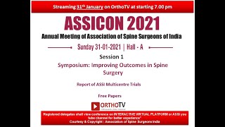 ASSICON 2021 31st Jan Session 1 Hall A Symposium Improving Outcomes in Spine Surgery amp Papers [upl. by Lucine273]