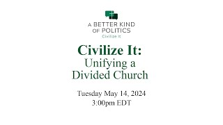 Civilize It Unifying a Divided Church [upl. by Sudnak]