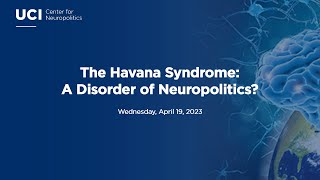 The Havana Syndrome A Disorder of Neuropolitics  Robert W Baloh MD [upl. by Kanal23]