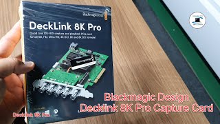 Blackmagic Design  Decklink 8K Pro Capture Card  Unboxing [upl. by Jordan]