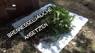 Brennesseljauche ansetzen  der AUSSTEIGER [upl. by Iden916]