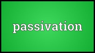 Passivation Meaning [upl. by Naret700]