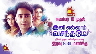 quotIni Ellam Vasanthamequot on Kalaignar TV Starting from November 18th at 930 PM  Promo [upl. by Harad]