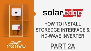 How to Install SolarEdge StorEdge Interface and HD Wave Inverter Part 2a  RENVU [upl. by Farmann]