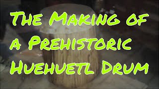 DIY Aztec Drum HueHuetl Making of a Prehistoric Mesoamerican Mayan Drum Native American Primitive [upl. by Nauqet596]