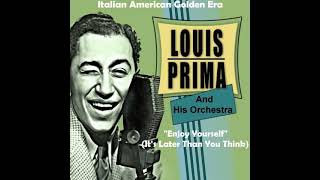 LOUIS PRIMA  Enjoy Yourself Its Later Than You Think 50 [upl. by Atekihs]