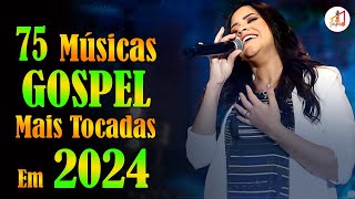 Louvores de Adoração 2024 ✞ As Melhores Músicas Gospel Mais Tocadas 2024 ✞ hino evangélico 2024148 [upl. by Rotman]