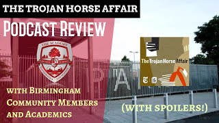 4 Trojan Horse Affair A Review with Community Members and Academics with spoilers [upl. by Anire]