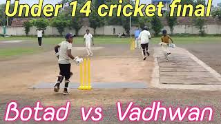 🏆🦾Under 14 cricket final match BOTAD 11 vs Vadhwan 11 cricket final ipl t20wc icc cricketlover [upl. by Yeltsew]