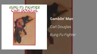 Carl Douglas  Gamblin Man Official Audio [upl. by Ordnasela]