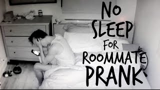 NO SLEEP FOR ROOMMATE PRANK [upl. by Enail224]